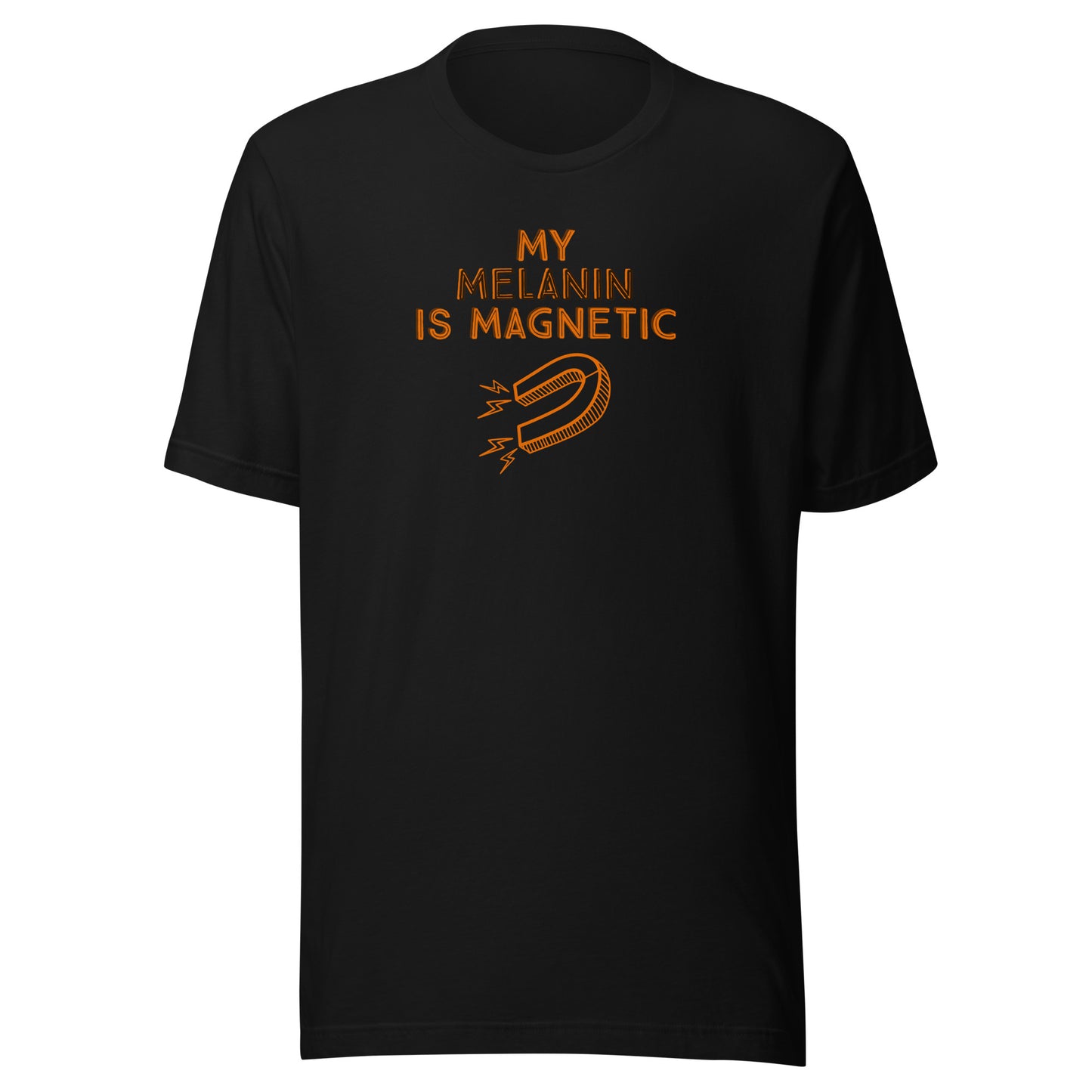 My Melanin is Magnetic Women's T-Shirt