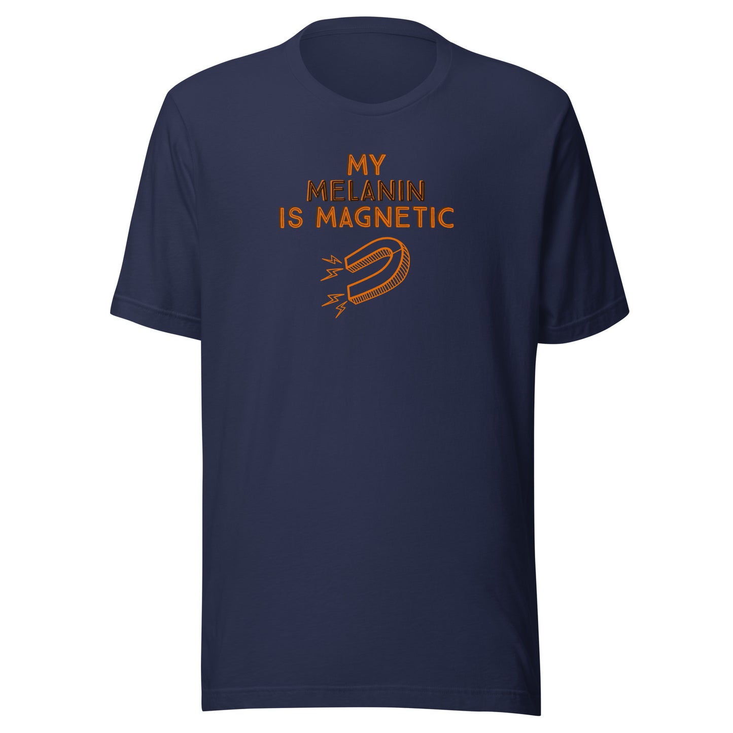 My Melanin is Magnetic Women's T-Shirt
